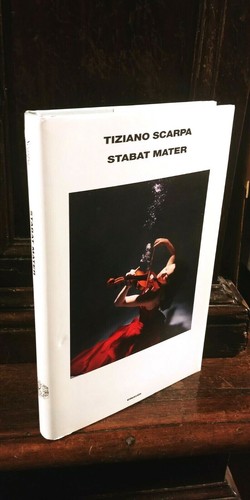Tiziano scarpa stabat mater - -,