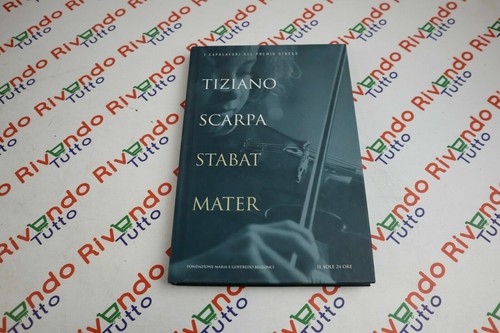 Tiziano scarpa stabat mater - tiziano,